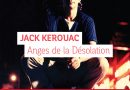 JACK KEROUAC, Anges de la Désolation